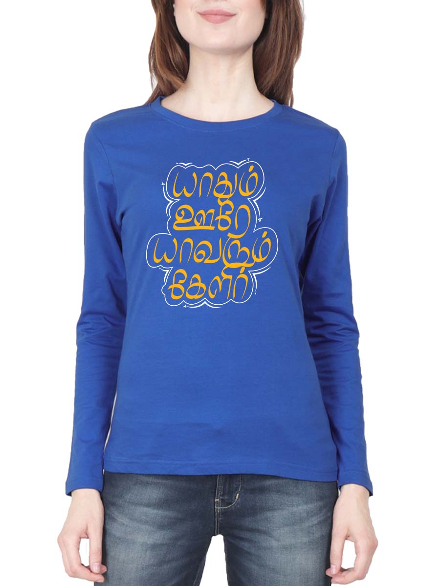 yaadhum-oore-yavarum-kelir-women-full-sleeve-royal-blue-tamil-quotes-t