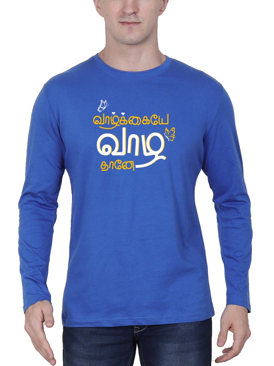 Vazhkaye Vazha Thanae Men Full Sleeve Royal Blue Tamil Quotes T-Shirt ...