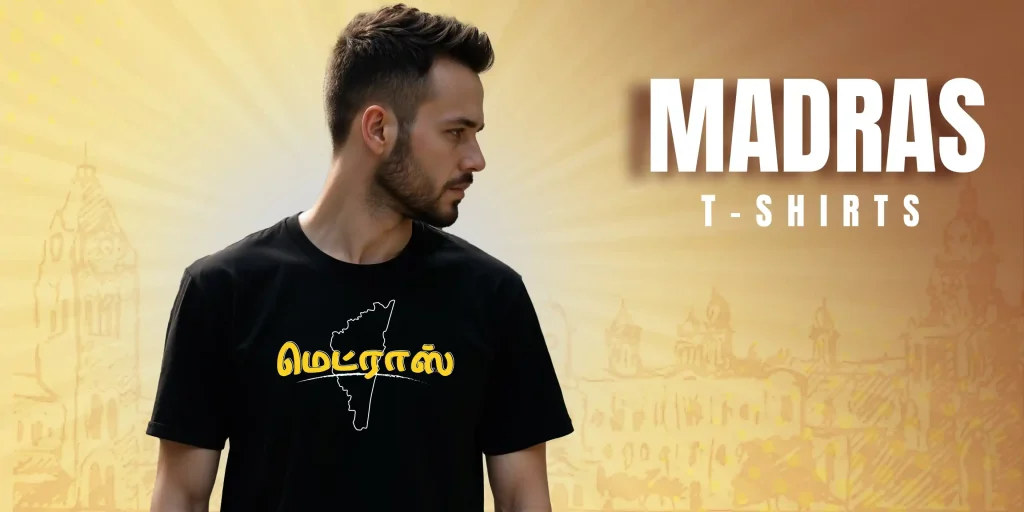 Madras T-Shirts / Chennai T-Shirts